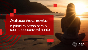 Autoconhecimento, primeiro passo para seu autodesenvolvimento